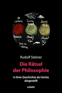 Die Rätsel der Philosophie in ihrer Geschichte als Umriss dargestellt - Rudolf Steiner - E-Book
