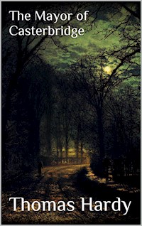 The Mayor of Casterbridge - Thomas Hardy. - E-Book