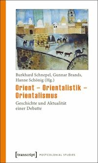 Orient – Orientalistik – Orientalismus -  - E-Book