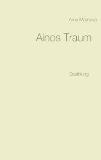 Ainos Traum - Alina Malinova - E-Book