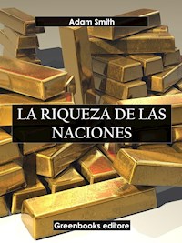 La riqueza de las naciones - Adam Smith - E-Book