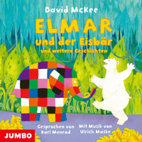 Elmar und der Eisbär und weitere Geschichten - David McKee - Hörbuch