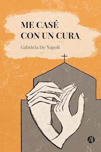 Me casé con un cura - Gabriela De Napoli - E-Book