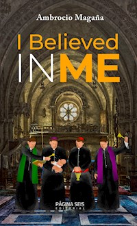 I Believed in Me - Ambrocio Magaña - kostenlos E-Book