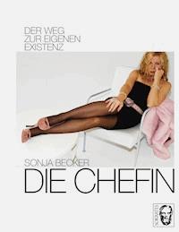 Die Chefin - Sonja Becker - E-Book