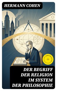 Der Begriff der Religion im System der Philosophie - Hermann Cohen - E-Book