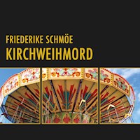 Kirchweihmord (Ungekürzt) - Friederike Schmöe - Hörbuch