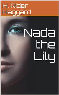 Nada the Lily - H Rider Haggard - E-Book