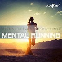 Mental Running - Erfolg, Selbstbewusstsein & Regeneration - Katja Schütz - Hörbuch