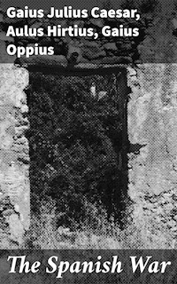 The Spanish War - Gaius Julius Caesar - E-Book