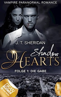 Shadow Hearts – Folge 1: Die Gabe - J.T. Sheridan - E-Book