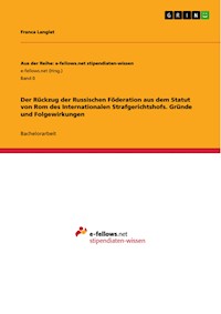 Der Rückzug der Russischen Föderation aus dem Statut von Rom des Internationalen Strafgerichtshofs. Gründe und Folgewirkungen - Franca Langlet - E-Book