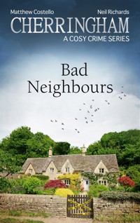 Cherringham - Bad Neighbours - Matthew Costello - E-Book