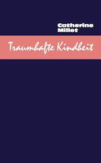 Traumhafte Kindheit - Catherine Millet - E-Book