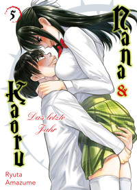 Nana & Kaoru: Das letzte Jahr, Band 5 - Ryuta Amazume - E-Book