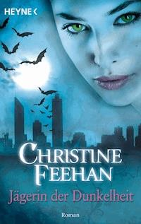 Jägerin der Dunkelheit - Christine Feehan - E-Book