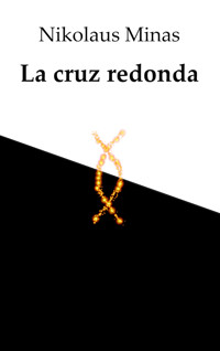 La cruz redonda - Nikolaus Minas - E-Book