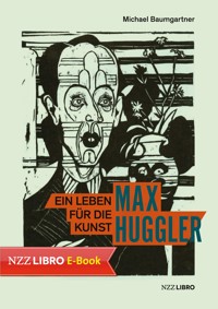 Max Huggler - Michael Baumgärtner - E-Book