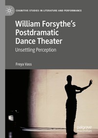 William Forsythe’s Postdramatic Dance Theater - Freya Vass - E-Book