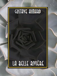 La Belle Rivière - Gustave Aimard - E-Book