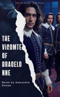 The Vicomte of Bragelonne - Dumas Alexandre - E-Book