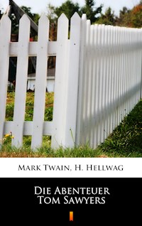 Die Abenteuer Tom Sawyers - H. Hellwag - E-Book