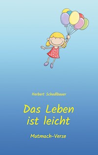 Das Leben ist leicht - Herbert Schedlbauer - E-Book