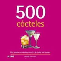 500 Cócteles - Wendy Sweetser - E-Book
