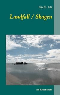 Landfall I Skagen - Eike M. Falk - E-Book