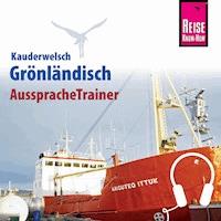 Reise Know-How Kauderwelsch AusspracheTrainer Grönländisch - Richard Kölbl - Hörbuch