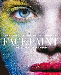 Face Paint [Deutsche Erstausgabe] - Lisa Eldridge - E-Book