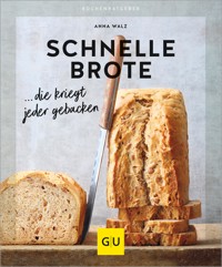 Schnelle Brote - Anna Walz - E-Book