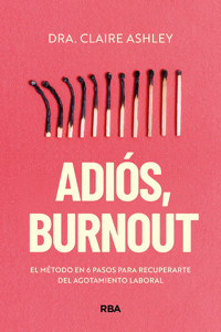 Adiós, burnout - Dra. Claire Ashley - E-Book