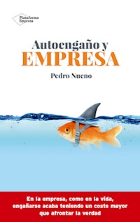 Autoengaño y empresa - Pedro Nueno - E-Book