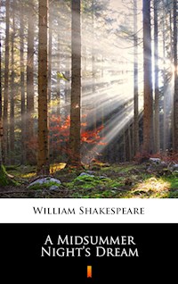 A Midsummer Night’s Dream - William Shakespeare - E-Book