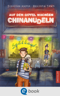 Auf dem Gipfel wachsen Chinanudeln - Benjamin Tienti - E-Book