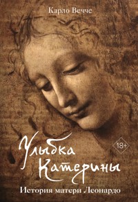 Улыбка Катерины. История матери Леонардо - Карло Вечче - E-Book
