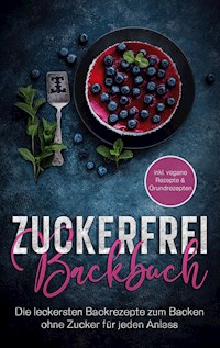 Zuckerfrei Backbuch - Mirella Bertram - E-Book