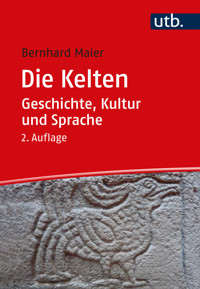 Die Kelten – Geschichte, Kultur und Sprache - Bernhard Maier - E-Book