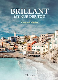 Brillant ist nur der Tod - Gerhard Nattler - E-Book