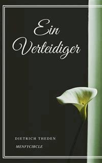 Ein Verteidiger - Dietrich Theden - E-Book