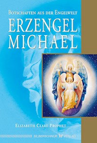 Erzengel Michael - Elizabeth Clare Prophet - E-Book