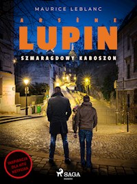 Arsène Lupin. Szmaragdowy kaboszon - Leblanc Maurice - E-Book