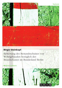 Bewertung des Bestandsschutzes von Wohngebäuden bezüglich des Brandschutzes im Bundesland Berlin - Birger Steinkopf - E-Book