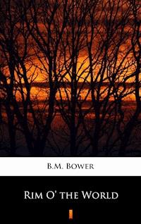 Rim O’ the World - B.m. Bower - E-Book