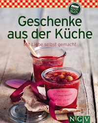 Geschenke aus der Küche -  - E-Book
