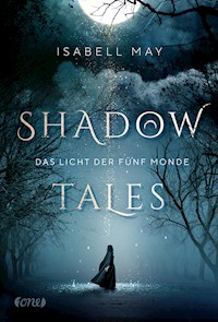 Shadow Tales - Das Licht der fünf Monde - Isabell May - E-Book