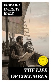 The Life of Columbus - Edward Everett Hale - E-Book