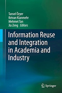 Information Reuse and Integration in Academia and Industry -  - E-Book