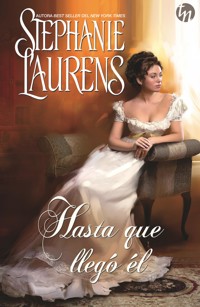 Hasta que llegó él - Stephanie Laurens - E-Book